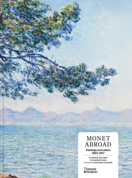 Monet Abroad. Paintings and Letters 1863-1917