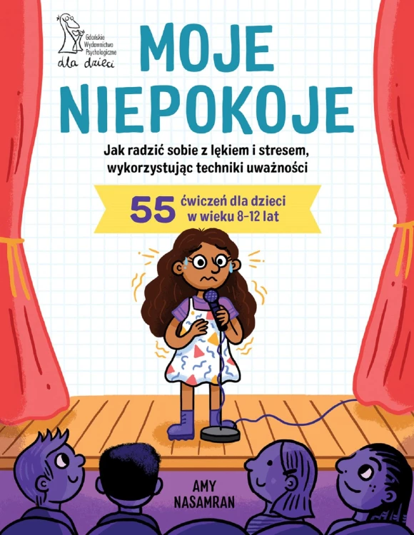Moje niepokoje. Jak radzić sobie z lękiem i...