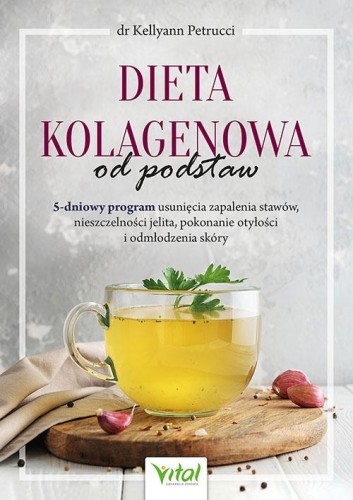 Dieta kolagenowa od podstaw. 5-dniowy program...