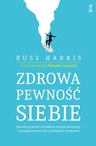 Zdrowa pewność siebie. Rozwiń ją dzięki...