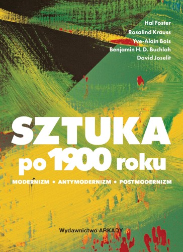Sztuka po 1900 roku. Modernizm. Antymodernizm....