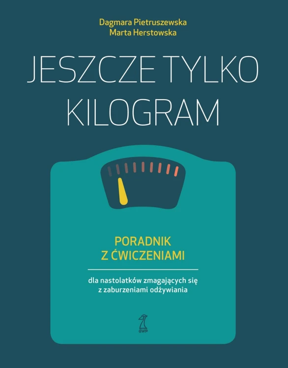 Jeszcze tylko kilogram. Poradnik z ćwiczeniami...