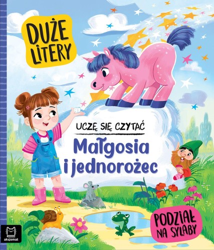 Małgosia i jednorożec. Uczę się czytać. Duże...