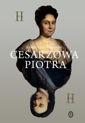Cesarzowa Piotra. Tom 2, Kristina Sabaliauskaitė