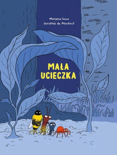 Mała ucieczka. Robaki, Marzena Sowa
