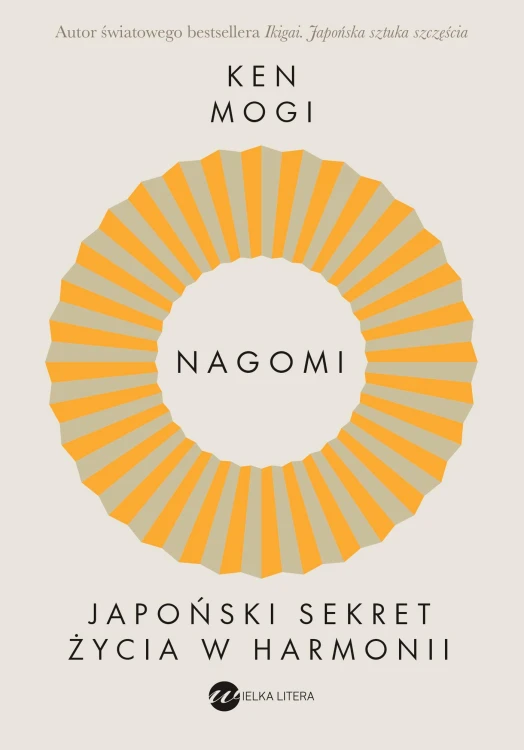 Nagomi. Japoński sekret życia w harmonii, Ken Mogi
