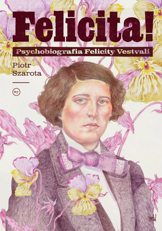 Felicita! Psychobiografia Felicity Vestvali