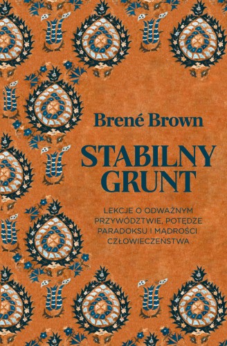 Stabilny grunt. Lekcje o odważnym...