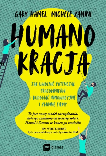 Humanokracja. Jak uwolnić potencjał...