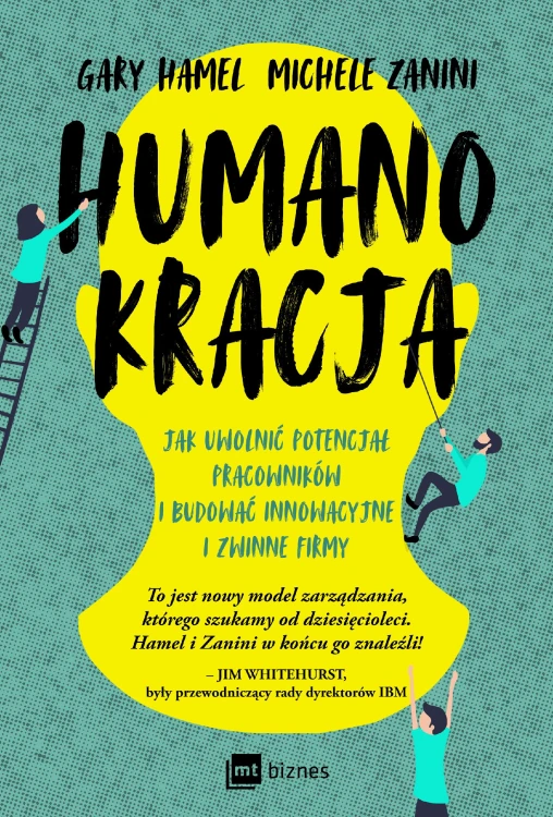Humanokracja. Jak uwolnić potencjał...