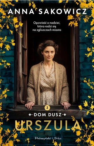 Urszula. Dom dusz. Tom 2, Anna Sakowicz