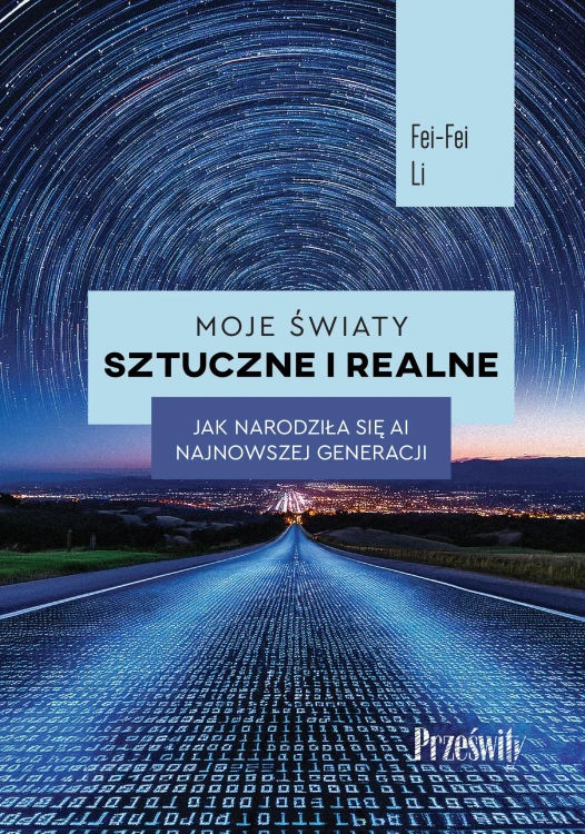 Moje światy sztuczne i realne. Jak narodziła...