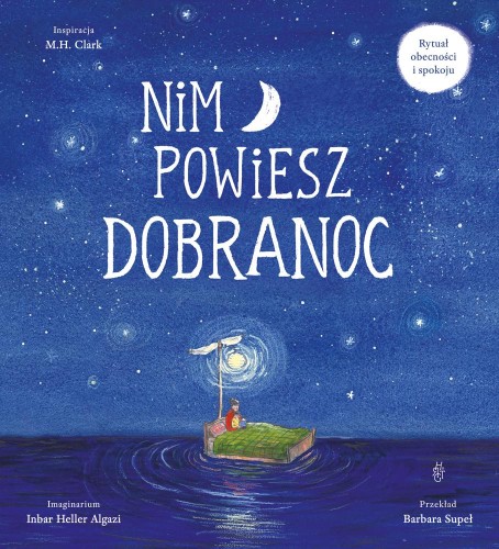 Nim powiesz dobranoc. Rytuał obecności i spokoju