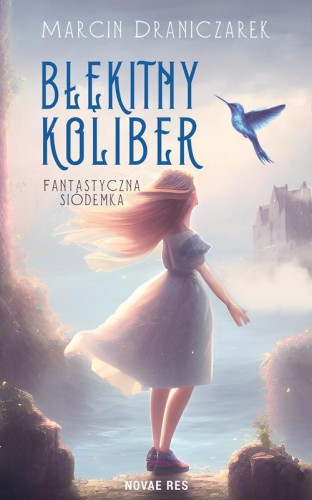 Błękitny koliber. Fantastyczna Siódemka