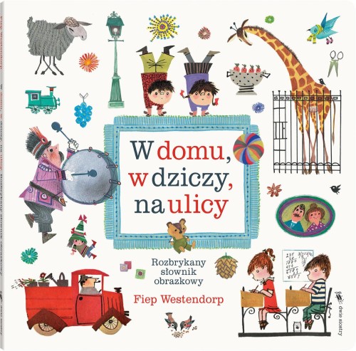 W domu, w dziczy, na ulicy. Rozbrykany słownik...