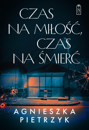 Czas na miłość, czas na śmierć, Agnieszka Pietrzyk