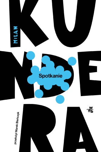 Spotkanie wyd. 2024, Milan Kundera