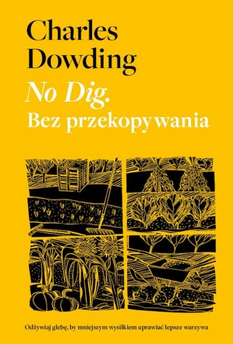No Dig. Bez przekopywania, Charles Dowding