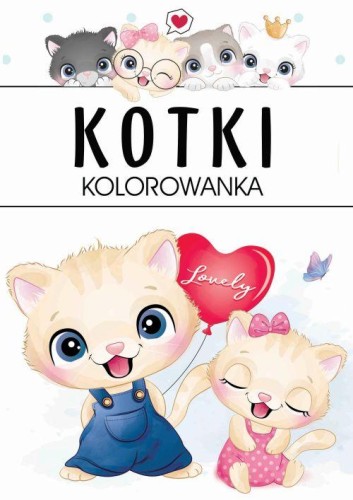 Kotki. Kolorowanka, Opracowanie zbiorowe