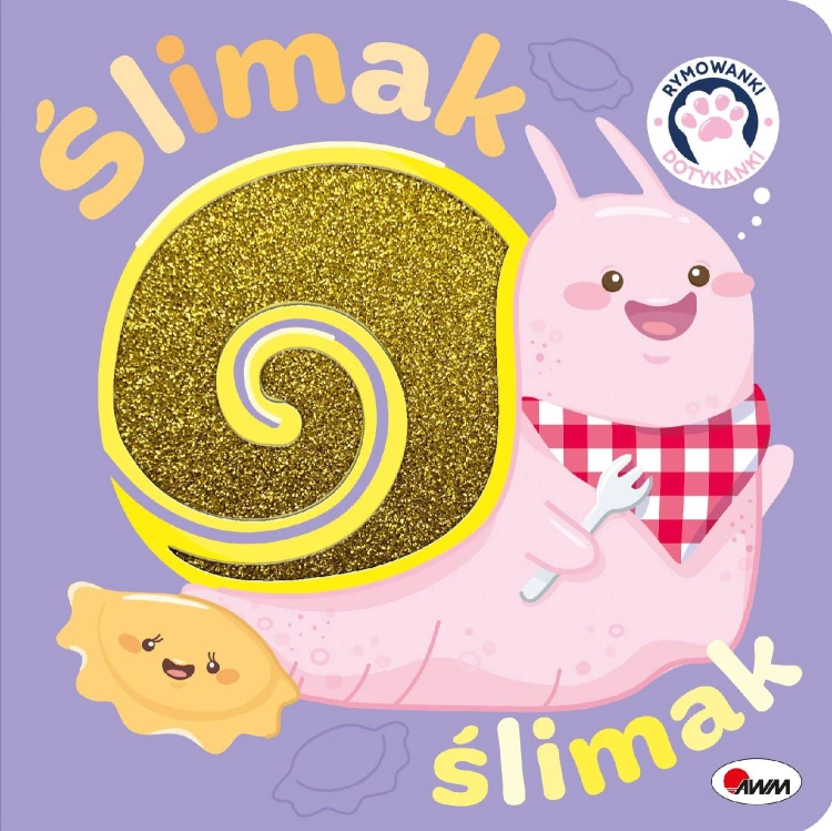 Ślimak ślimak. Rymowanki dotykanki