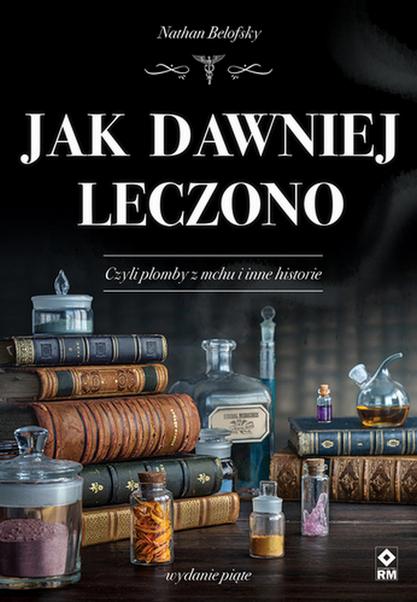 Jak dawniej leczono wyd. 2025, Nathan Belofsky