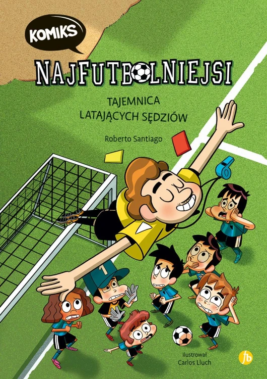 Tajemnica latających sędziów. Najfutbolniejsi....