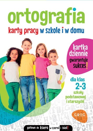Ortografia. Karty pracy w szkole i w domu....