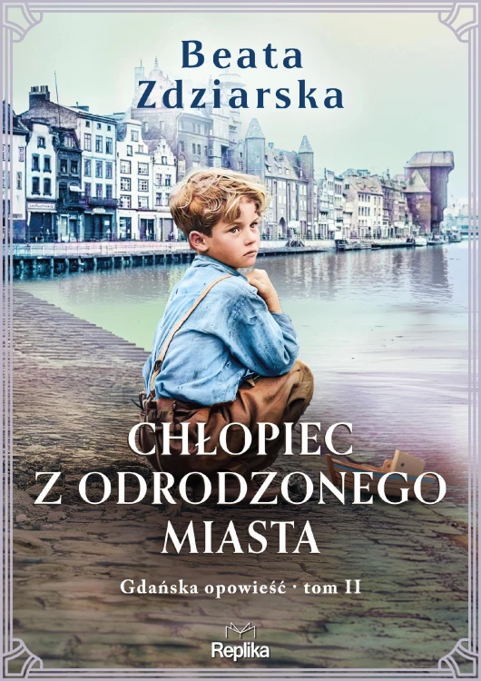 Chłopiec z odrodzonego miasta. Gdańska...
