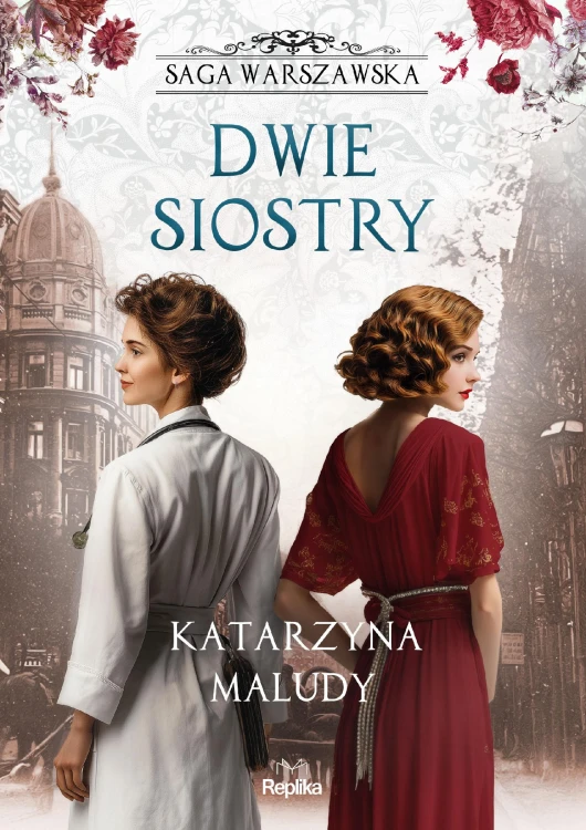 Dwie siostry. Saga warszawska. Tom 7
