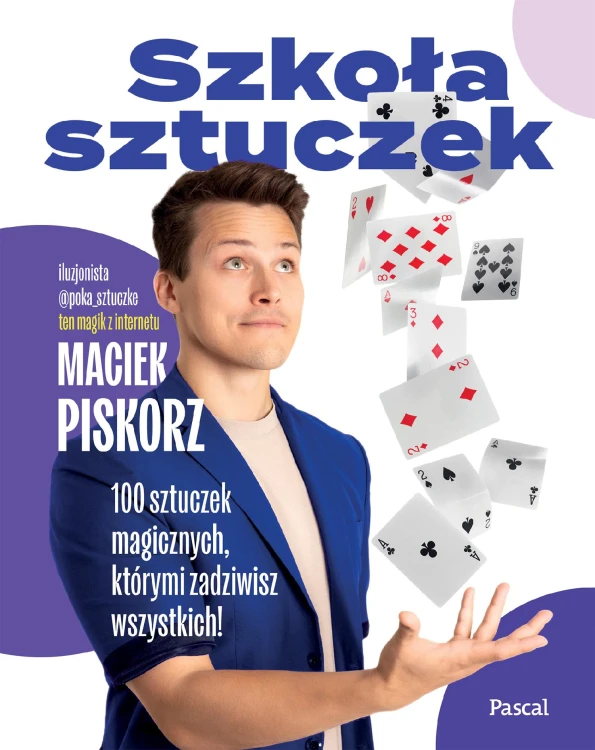 Szkoła sztuczek. 100 sztuczek magicznych,...