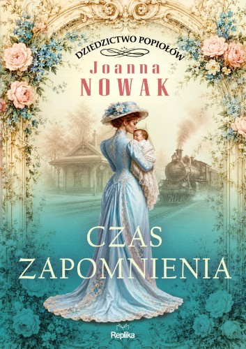 Czas zapomnienia. Dziedzictwo popiołów. Tom 3
