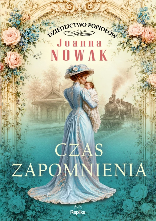 Czas zapomnienia. Dziedzictwo popiołów. Tom 3