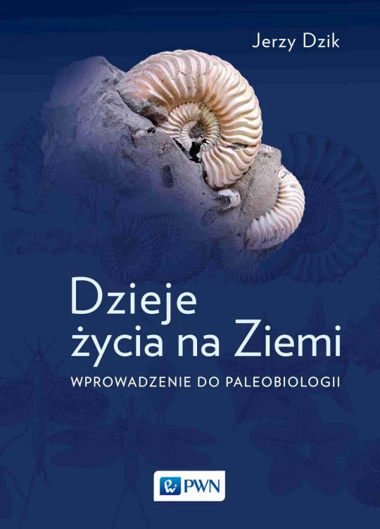 Dzieje życia na Ziemi. Wprowadzenie do...