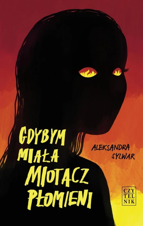 Gdybym miała miotacz płomieni, Aleksandra Sylwar