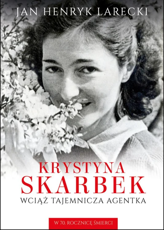Krystyna Skarbek. Wciąż tajemnicza agentka wyd. 2