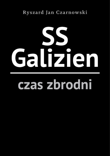 SS Galizien. Czas zbrodni, Ryszard Jan Czarnowski