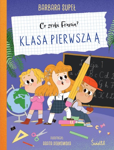 Klasa pierwsza Ą. Co zrobi Frania?, Barbara Supeł