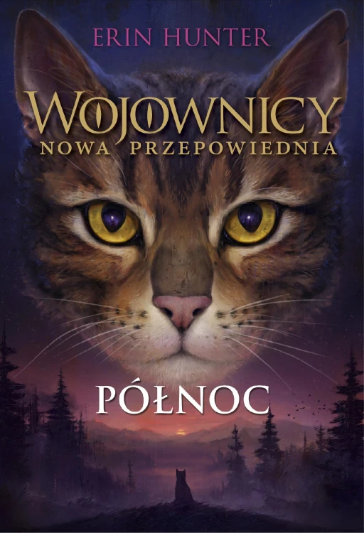 Północ. Wojownicy. Nowa Przepowiednia. Tom 1...