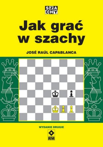 Jak grać w szachy wyd. 2026, Jose Raul Capablanca