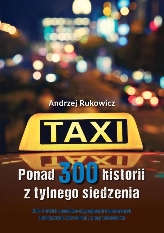 Ponad 300 historii z tylnego siedzenia. Zbiór...