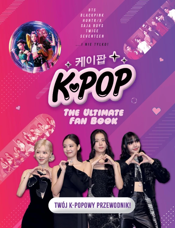 K-POP The Ultimate Fan Book. Twój K-popowy...