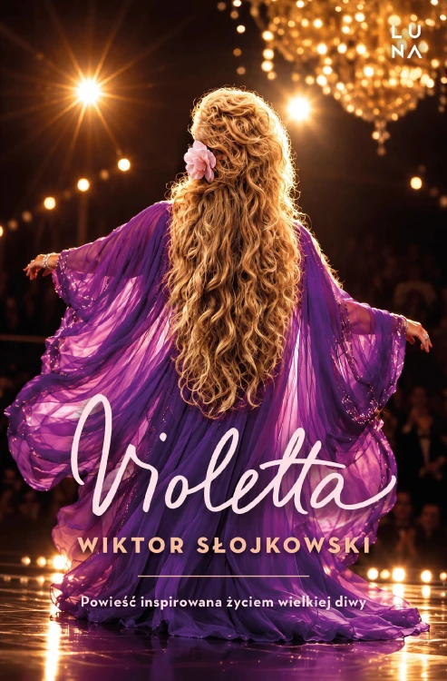Violetta. Powieść inspirowana życiem wielkiej diwy