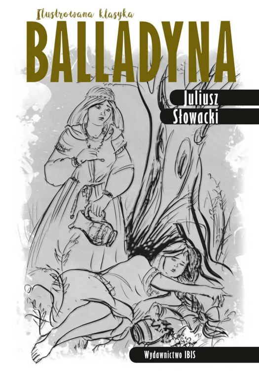 Balladyna. Ilustrowana klasyka, Juliusz Słowacki