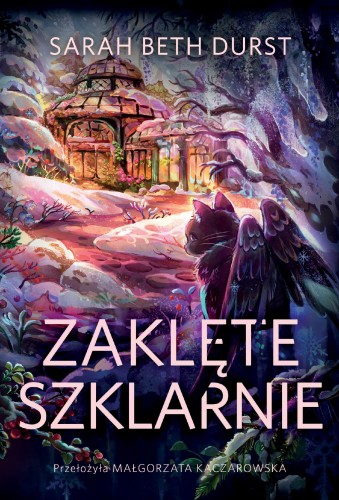 Zaklęte szklarnie, Sarah Beth Durst