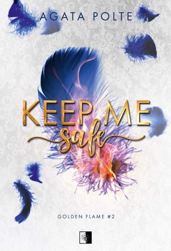 Keep Me Safe. Golden Flame. Tom 2, Agata Polte