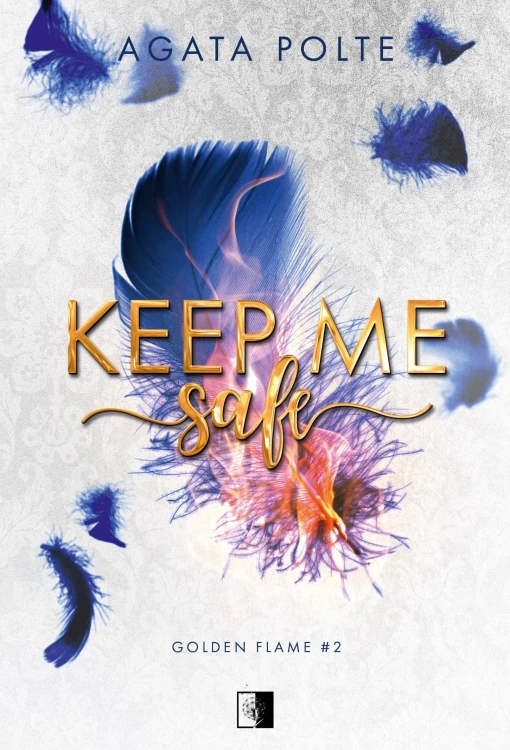 Keep Me Safe. Golden Flame. Tom 2, Agata Polte
