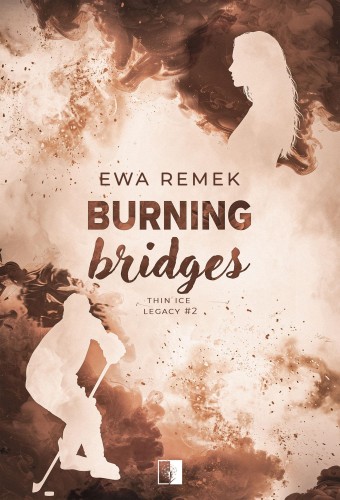 Burning Bridges. Thin Ice Legacy. Tom 2, Ewa Remek