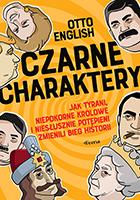 Czarne charaktery. Jak tyrani, niepokorne...