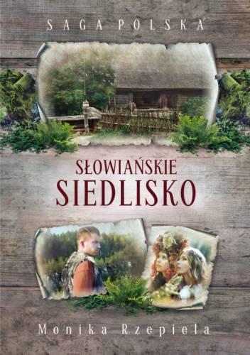 Słowiańskie siedlisko saga Polska, Monika Rzepiela