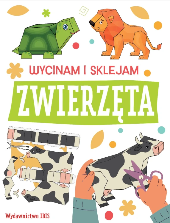 Zwierzęta. Wycinam i sklejam, Opracowanie zbiorowe